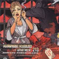 Agoraphobic Nosebleed : Domestic Powerviolence